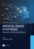 Medical Image Synthesis: Methods and Clinical Applications