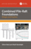 Combined Pile-Raft Foundations: Design and Practice