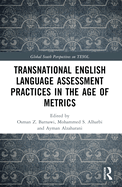 Transnational English Language Assessment Practices in the Age of Metrics