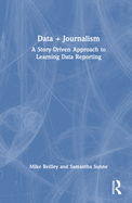 Data + Journalism: a Story-Driven Approach to Learning Data Reporting