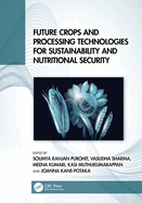 Future Crops and Processing Technologies for Sustainability and Nutritional Security