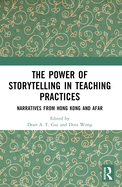 The Power of Storytelling in Teaching Practices: Narratives from Hong Kong and Afar