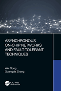 Asynchronous on-Chip Networks and Fault-Tolerant Techniques