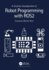 A Concise Introduction to Robot Programming With Ros2