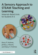 A Sensory Approach to Steam Teaching and Learning