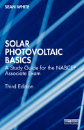 Solar Photovoltaic Basics: A Study Guide for the Nabcep Associate Exam