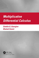 Multiplicative Differential Calculus (Textbooks in Mathematics)