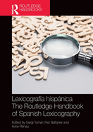 Lexicograf�a Hisp�nica / the Routledge Handbook of Spanish Lexicography