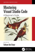Mastering Visual Studio Code (Mastering Computer Science)