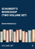 Schubert's Workshop (Two Volume Set)