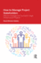How to Manage Project Stakeholders: Effective Strategies for Successful Large Infrastructure Projects