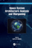 Space System Architecture Analysis and Wargaming
