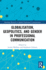Globalisation, Geopolitics, and Gender in Professional Communication