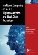 Intelligent Computing on IoT 2.0, Big Data Analytics, and Block Chain Technology