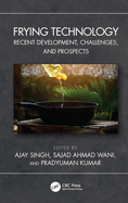 Frying Technology Recent Development Challenges and Prospects (Pb 2025)