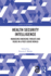 Health Security Intelligence: Managing Emerging Threats and Risks in a Post-Covid World