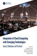 Integration of Cloud Computing With Emerging Technologies