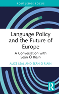 Language Policy and the Future of Europe: A Conversation with Se�n � Riain
