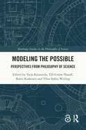 Modeling the Possible (Routledge Studies in the Philosophy of Science)