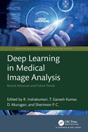 Deep Learning in Medical Image Analysis: Recent Advances and Future Trends
