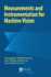 Measurements and Instrumentation for Machine Vision