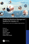 Designing Workforce Management Systems for Industry 4.0: Data-Centric and Ai-Enabled Approaches