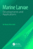 Marine Larvae: Developments and Applications
