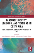 Language Identity, Learning, and Teaching in Costa Rica (Global South Perspectives on Tesol)