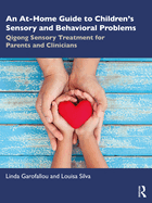 An at-Home Guide to Children's Sensory and Behavioral Problems