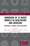 Handbook of Ai-Based Models in Healthcare and Medicine: Approaches, Theories, and Applications