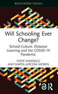 Will Schooling Ever Change? (Routledge Advances in Sociology)