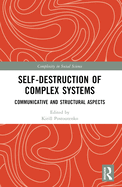Self-Destruction of Complex Systems: Communicative and Structural Aspects