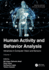 Human Activity and Behavior Analysis: Advances in Computer Vision and Sensors: Volume 1