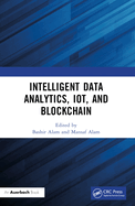 Intelligent Data Analytics, Iot, and Blockchain