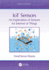 IoT Sensors: An Exploration of Sensors for Internet of Things