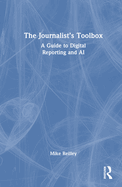 The Journalist's Toolbox: A Guide to Digital Reporting and AI