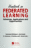 Handbook on Federated Learning: Advances, Applications and Opportunities