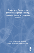 Ethics and Context in Second Language Testing