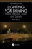 Lighting for Driving: Roads, Vehicles, Signs, and Signals, Second Edition: Roads, Vehicles, Signs, and Signals