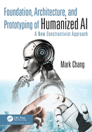 Foundation, Architecture, and Prototyping of Humanized Ai