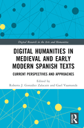 Digital Humanities in Medieval and Early Modern Spanish Texts