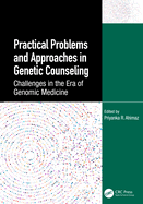 Practical Problems and Approaches in Genetic Counseling: Challenges in the Era of Genomic Medicine