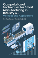 Computational Techniques for Smart Manufacturing in Industry 5 0 Methods and Applications (Hb 2025)