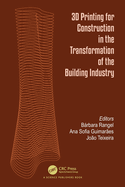3D Printing for Construction in the Transformation of the Building Industry