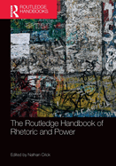 The Routledge Handbook of Rhetoric and Power