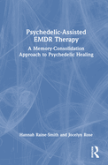 Psychedelic-Assisted Emdr Therapy