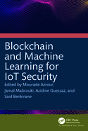 Blockchain and Machine Learning for Iot Security