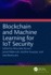 Blockchain and Machine Learning for Iot Security