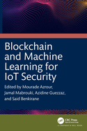 Blockchain and Machine Learning for IoT Security