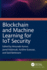 Blockchain and Machine Learning for IoT Security